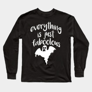 Everything is just Faboolous Long Sleeve T-Shirt